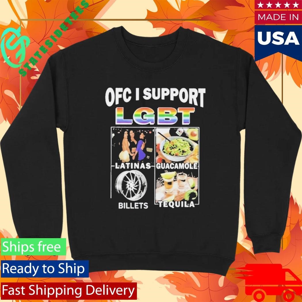 Ofc I Support Lgbt Latinas Guacamole Billets Tequila Shirt Unisex , , , Long Sleeve Tee
