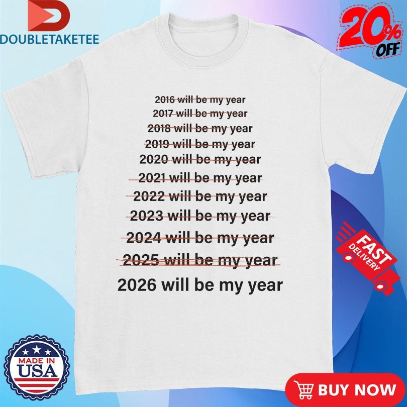Official 2026 Will Be My Year Shirts Unisex , , , Long Sleeve Tee