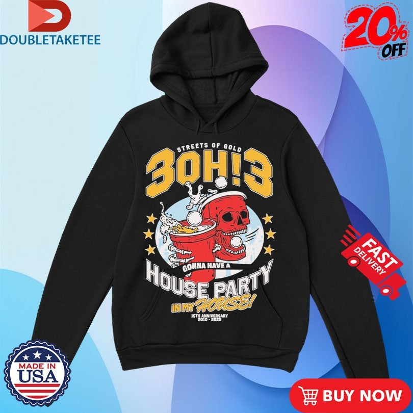 Official 3Oh!3 Streets Of Gold House Party In My House 15th Anniversary 2010 2025 Shirts Unisex , , , Long Sleeve Tee