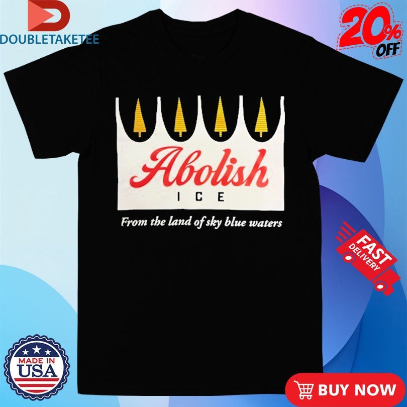 Official Abolish Ice From The Land Of Sky Blue Waters Shirts Unisex , , , Long Sleeve Tee