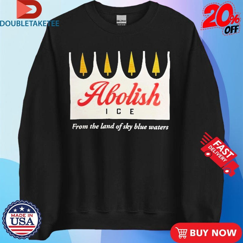 Official Abolish Ice From The Land Of Sky Blue Waters Shirts Unisex , , , Long Sleeve Tee
