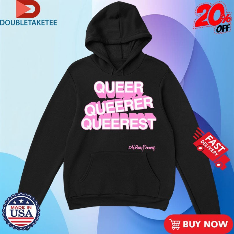 Official Adrian+Shane Queer Queerer Queerest Shirts Unisex , , , Long Sleeve Tee
