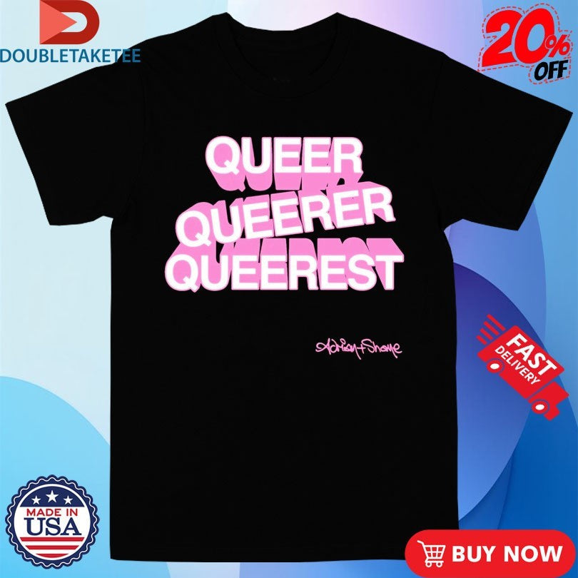 Official Adrian+Shane Queer Queerer Queerest Shirts Unisex , , , Long Sleeve Tee