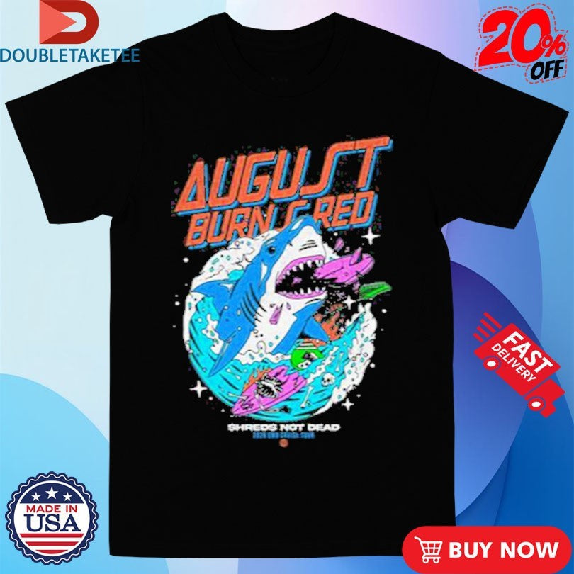Official August Burns Red Jan 22 2026 Downtown Miami FL Shreds Not Dead Shark Shirts Unisex , , , Long Sleeve Tee