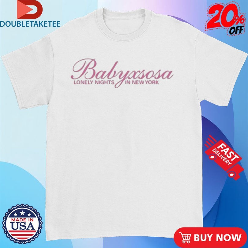 Official Babyxsosa Lonely Nights In New York Shirts Unisex , , , Long Sleeve Tee