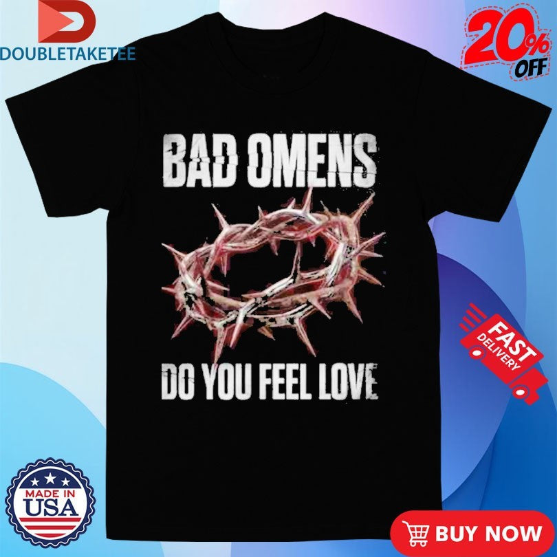 Official Bad Omens Do You Feel Love North America 2026 Tour With Beartooth And President Crown Of Thorns Shirts
