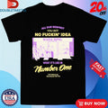 Official Bada Bing All Due Respect You Got No Fucking Idea Bada Bing What’s It’s Like Number One 125 Oldtham 5st Manchester Shirts