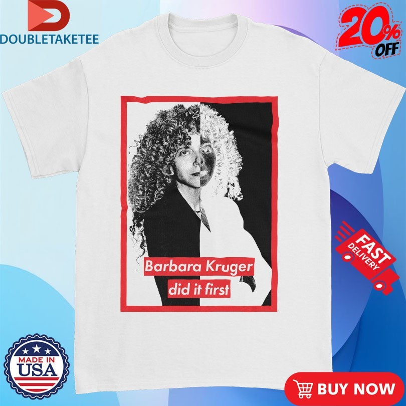 Official Barbara Kruger Did It First Shirts Unisex , , , Long Sleeve Tee