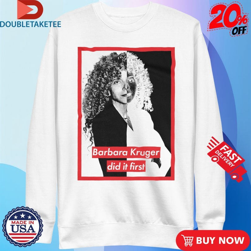 Official Barbara Kruger Did It First Shirts Unisex , , , Long Sleeve Tee