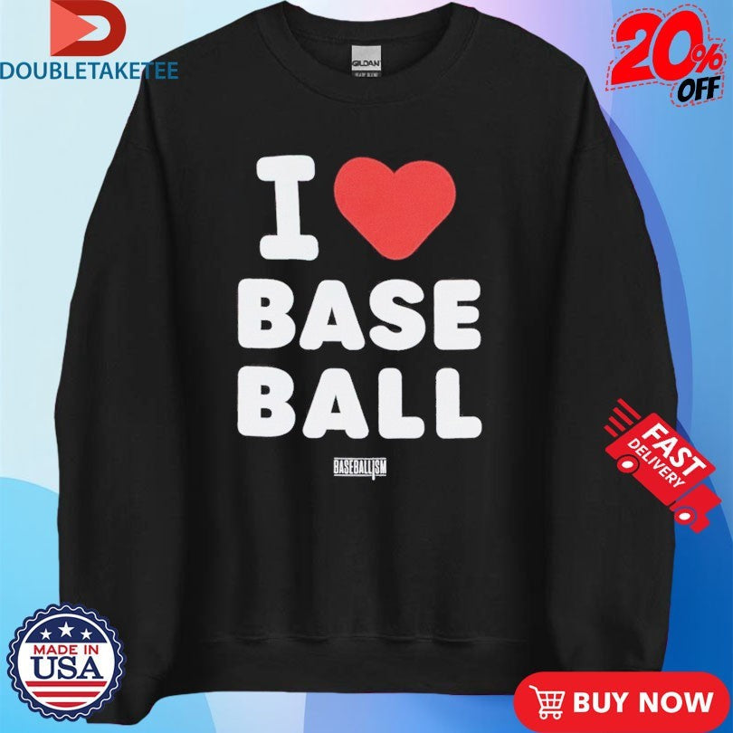 Official Baseballism I Love Baseball Shirts Unisex , , , Long Sleeve Tee