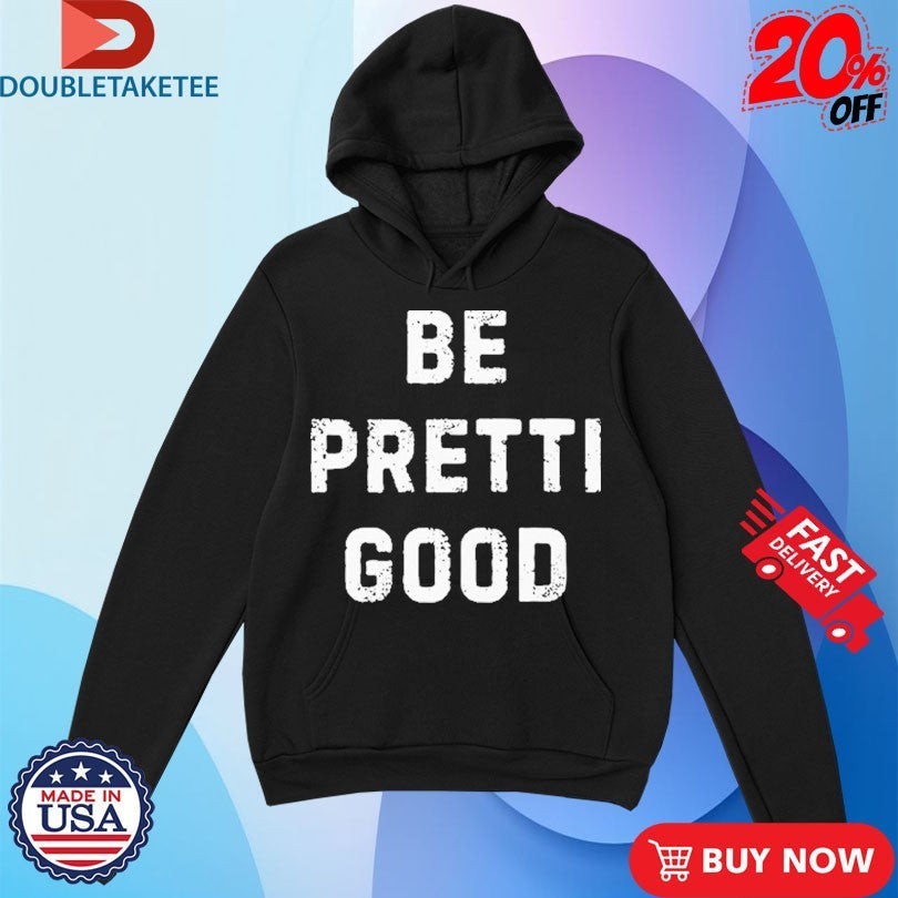 Official Be Pretti Good Anti Ice Shirts Unisex , , , Long Sleeve Tee