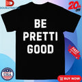 Official Be Pretti Good Anti Ice Shirts Unisex , , , Long Sleeve Tee