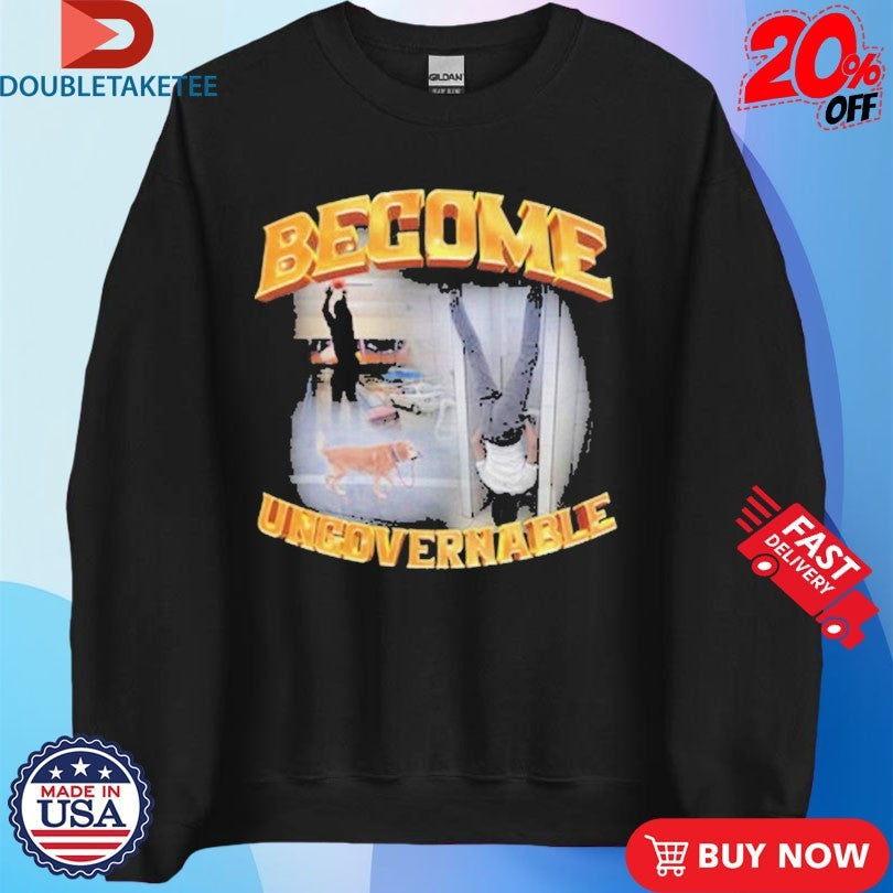 Official Become Ungovernable Dog Shirts Unisex , , , Long Sleeve Tee