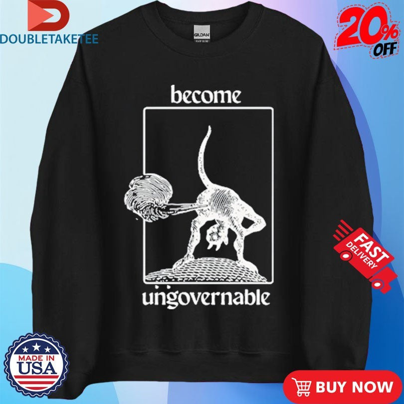 Official Become Ungovernable Shirts Unisex , , , Long Sleeve Tee