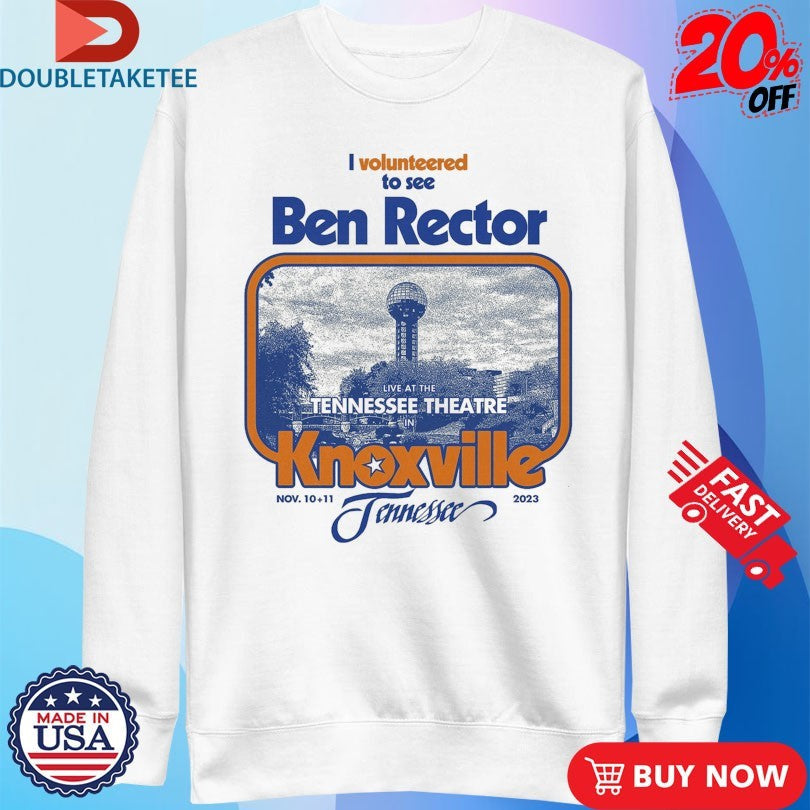 Official Ben Rector I Volunteered To See Live At The Tennessee Theater Knoxville Nov 10 11 2023 Shirts