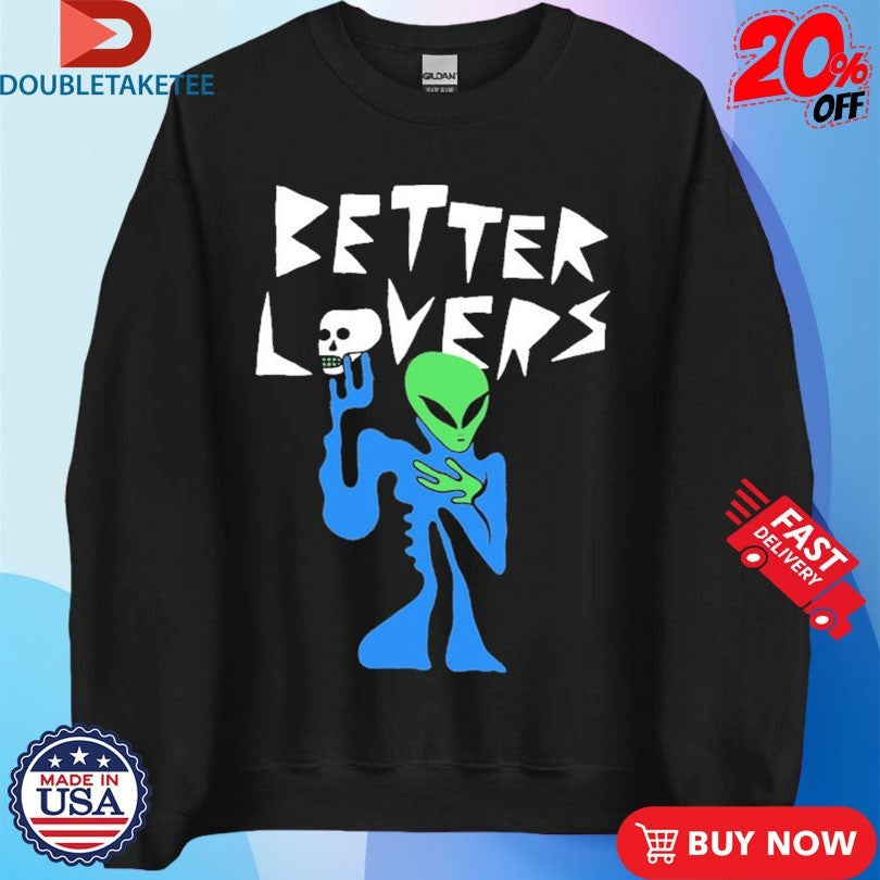 Official Better Lovers Alien Skull Shirts Unisex , , , Long Sleeve Tee
