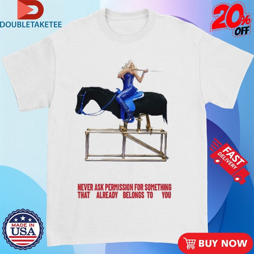 Official Beyoncé American Requiem Never Ask Permission For Something That Already Belongs To You Shirts