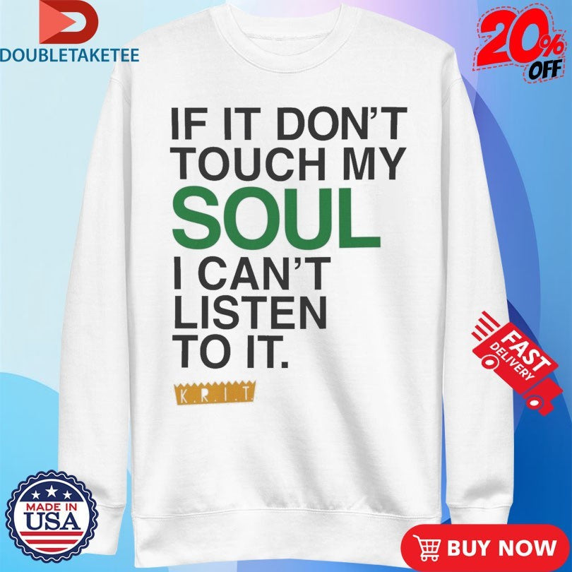 Official Big Krit If It Don’t Touch My Soul I Can’t Listen To It The Vent Shirts