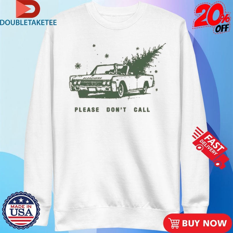 Official Bleachers Please Don’t Call Shirts Unisex , , , Long Sleeve Tee