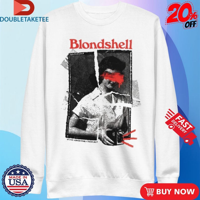 Official Blondshell If You Asked For A Tour 2025 Shirts Unisex , , , Long Sleeve Tee
