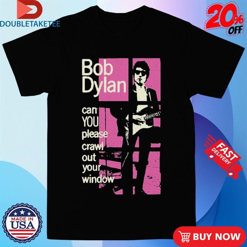 Official Bob Dylan Can You Please Crawl Out Your Window Shirts Unisex , , , Long Sleeve Tee