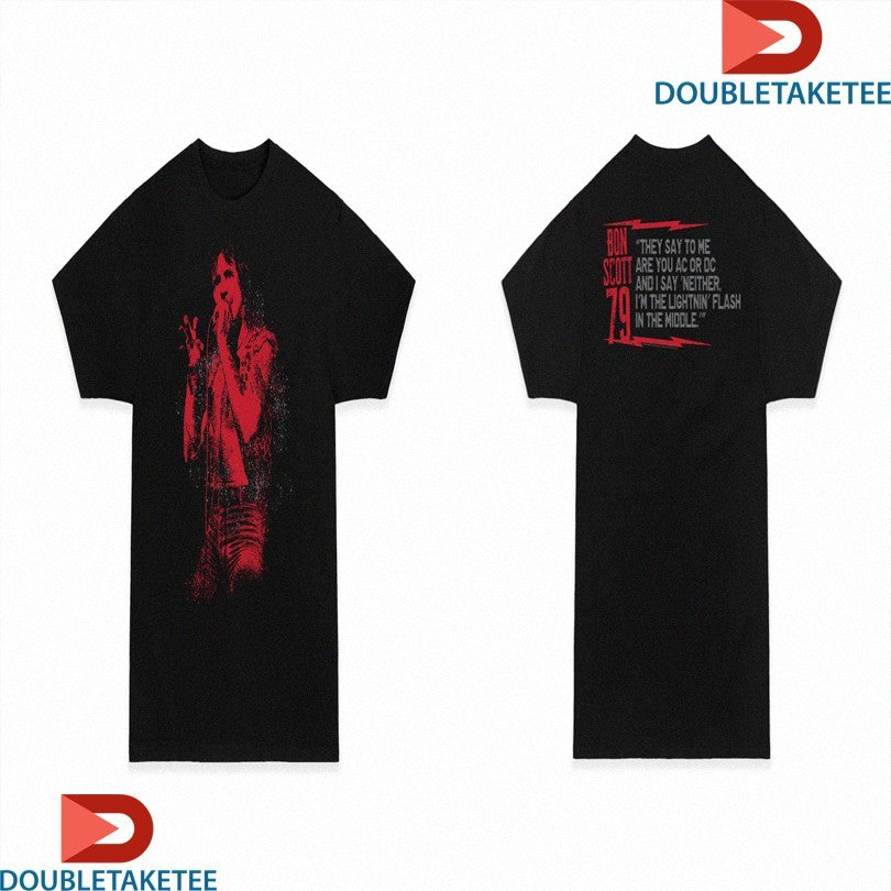 Official Bon Scott 79 They Say To Me Are You And I Say Neither I’m The Lightnin’ Flash In The Middle Shirts