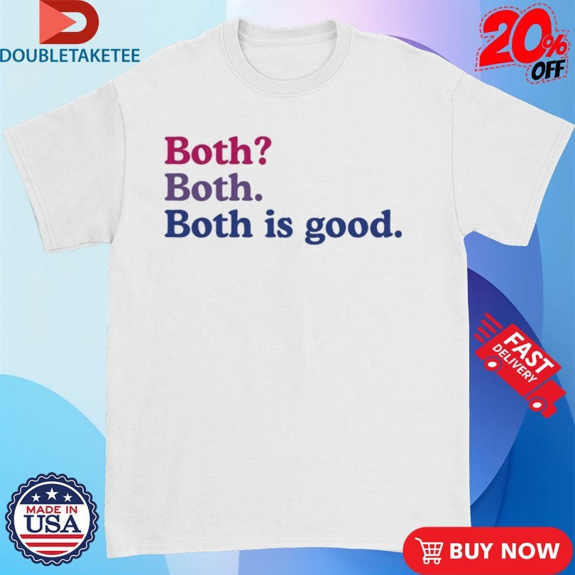 Official Both Both. Both Is Good Shirts Unisex , , , Long Sleeve Tee