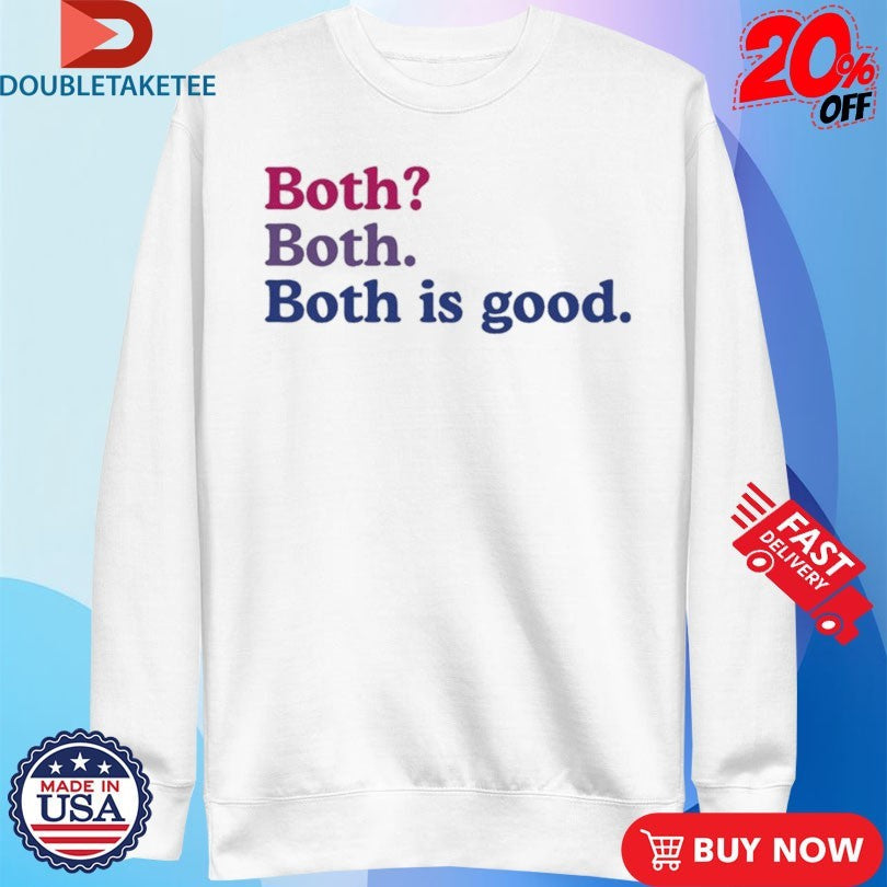 Official Both Both. Both Is Good Shirts Unisex , , , Long Sleeve Tee