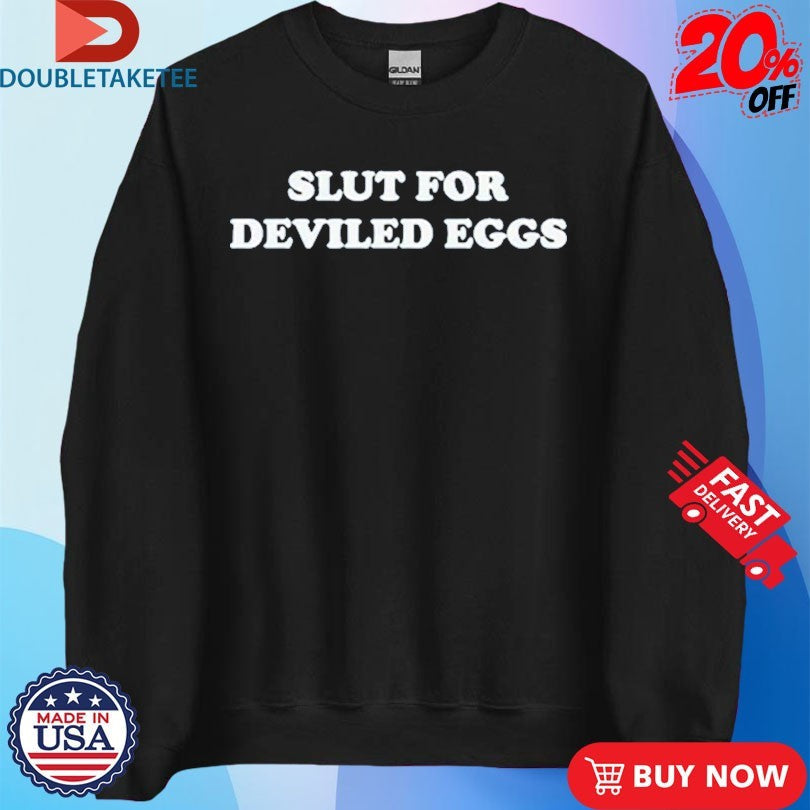 Official Bronwyn Newport Slut For Deviled Eggs Shirts Unisex , , , Long Sleeve Tee
