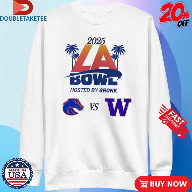 Official Bucked Up La Bowl Hosted By Gronk Washington Huskies Vs Boise State Broncos Matchup On December 13 2025 Shirts
