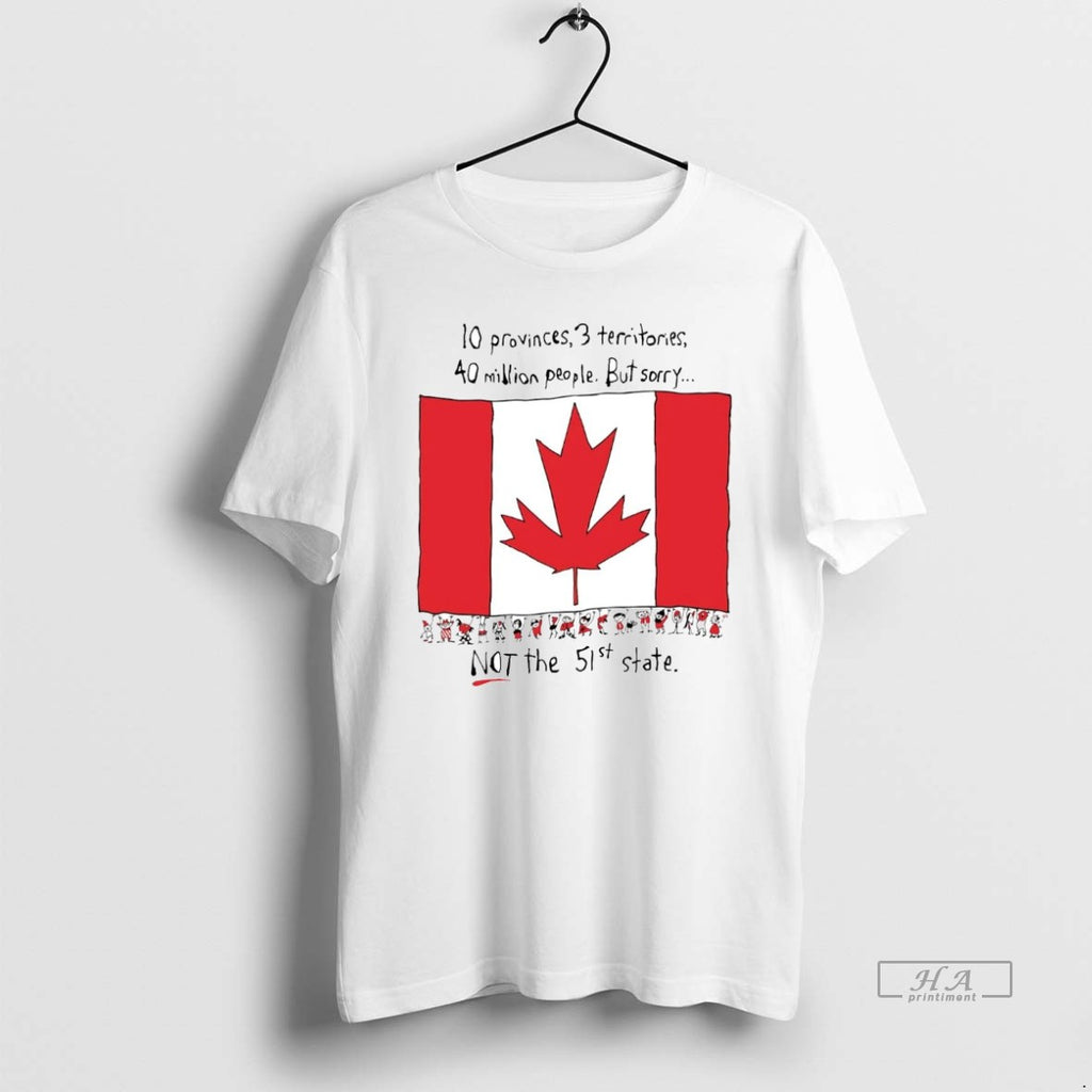 Official Canada 10 Provinces 3 Territories 40 Million People But Sorry Not The 51st State
