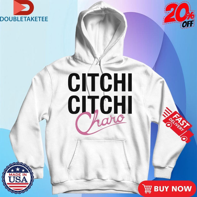 Official Charo Citchi Citchi Shirts Unisex , , , Long Sleeve Tee