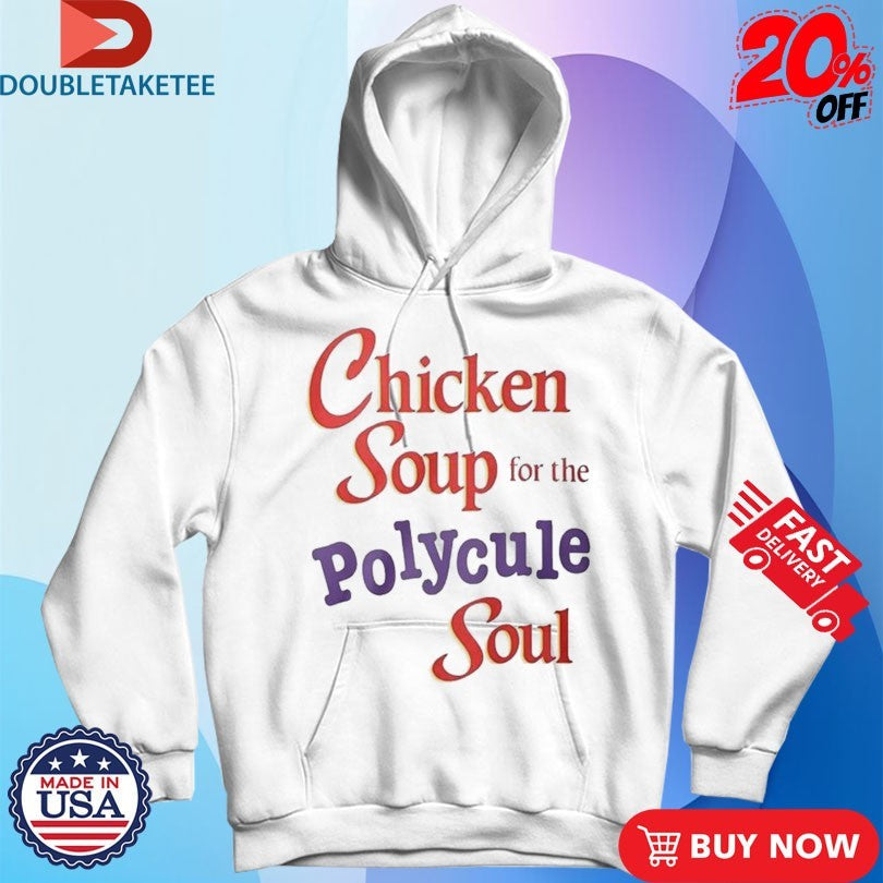 Official Chicken Soup For The Polycule Soul Shirts Unisex , , , Long Sleeve Tee