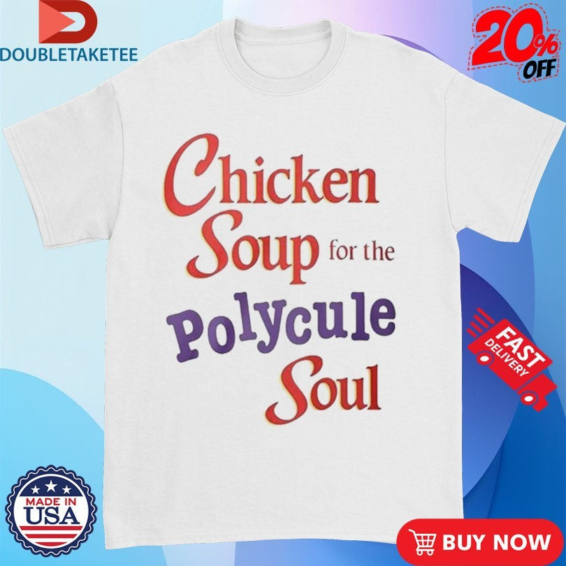 Official Chicken Soup For The Polycule Soul Shirts Unisex , , , Long Sleeve Tee