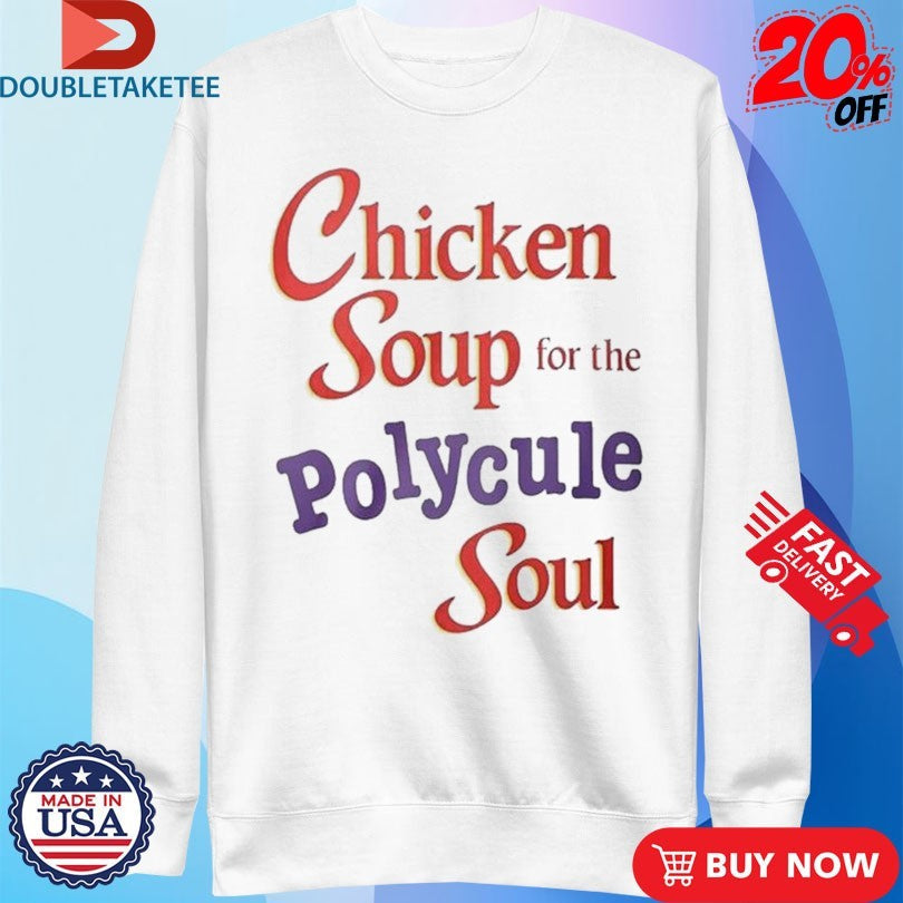 Official Chicken Soup For The Polycule Soul Shirts Unisex , , , Long Sleeve Tee