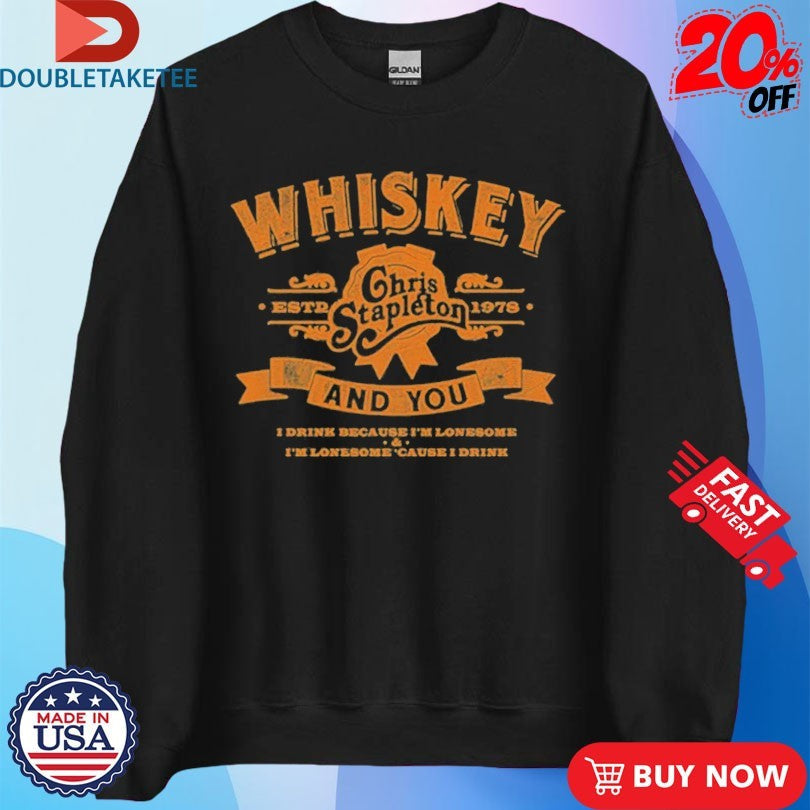 Official Chris Stapleton The Whiskey &amp; You Est 1978 Shirts Unisex , , , Long Sleeve Tee