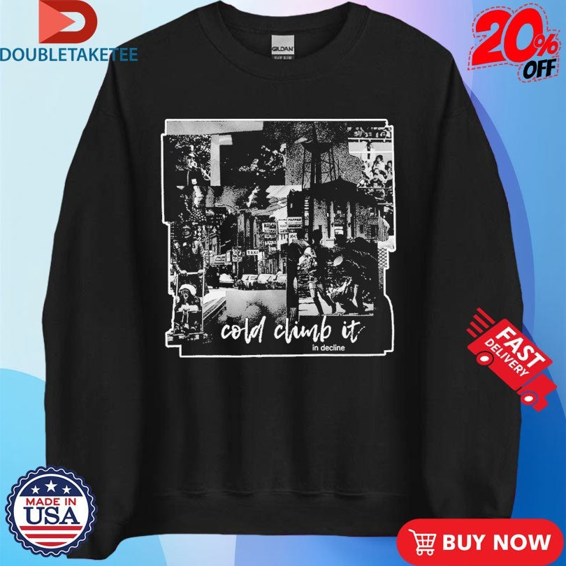 Official Cold Climb It In Decline Shirts Unisex , , , Long Sleeve Tee