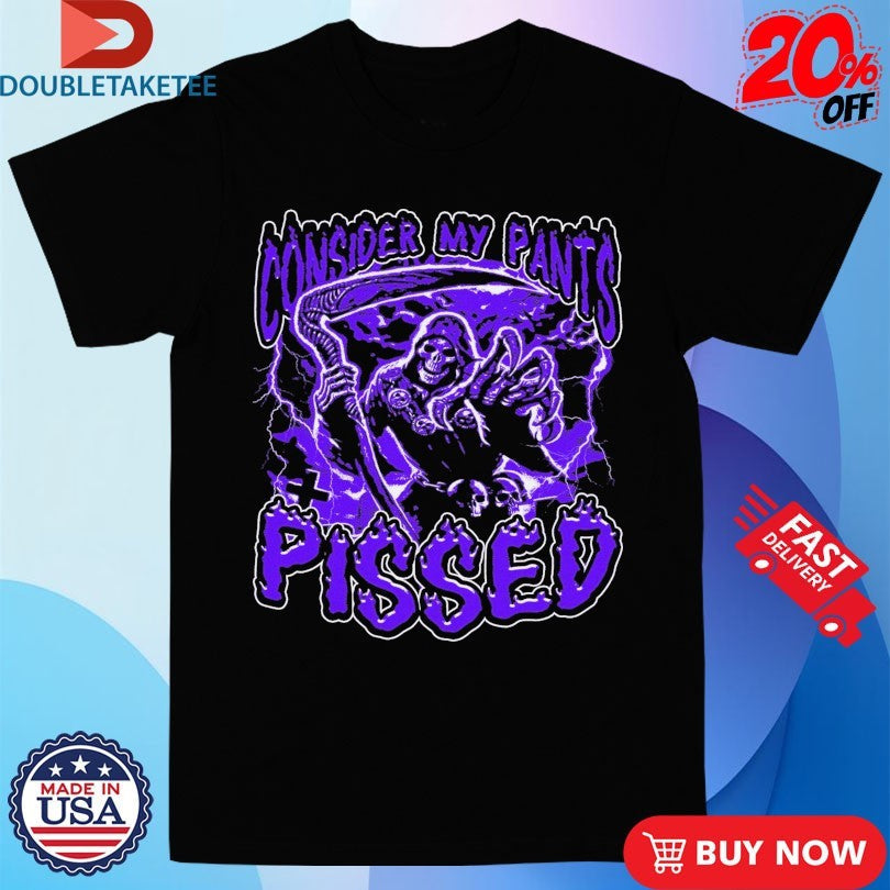 Official Consider My Pants Pissed Grim Reaper Shirts Unisex , , , Long Sleeve Tee