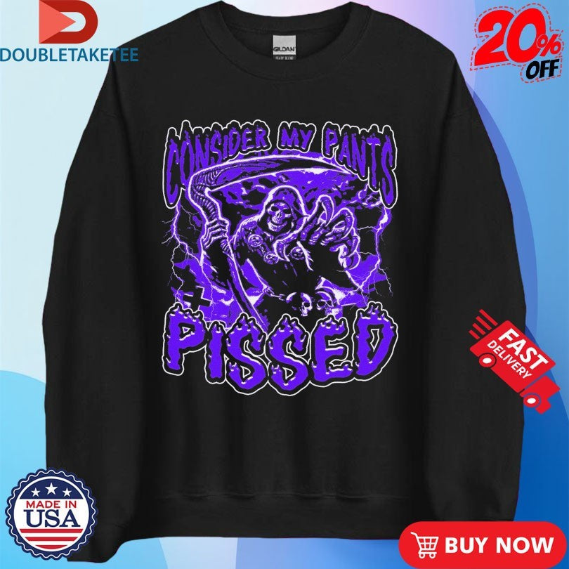 Official Consider My Pants Pissed Grim Reaper Shirts Unisex , , , Long Sleeve Tee