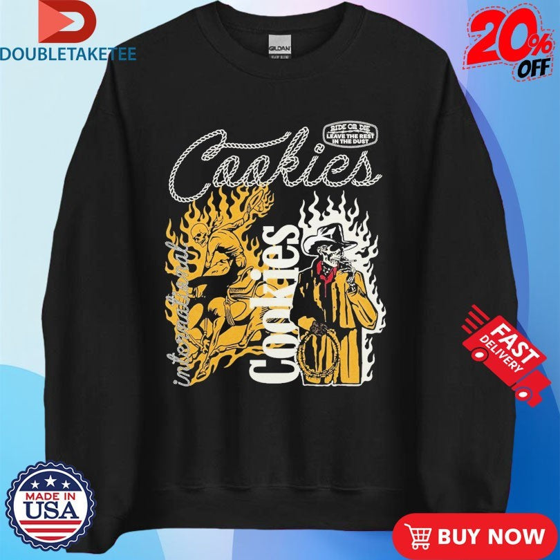 Official Cookies Muerte Rodeo Ride Or Die Leave The Rest In The Dust Shirts Unisex , , , Long Sleeve Tee