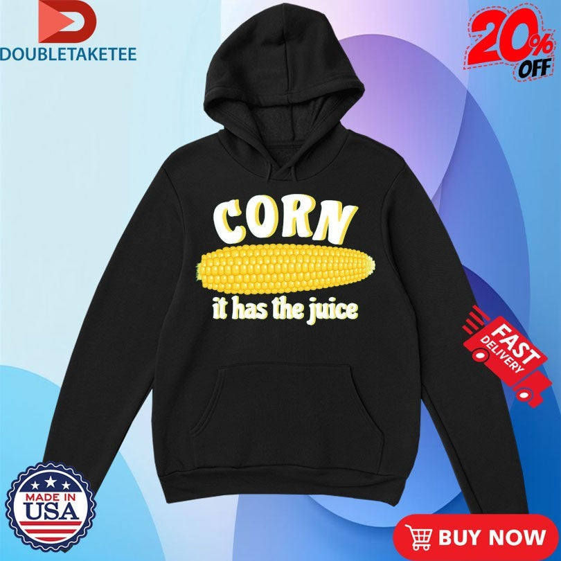 Official Corn It Has The Juice Shirts Unisex , , , Long Sleeve Tee