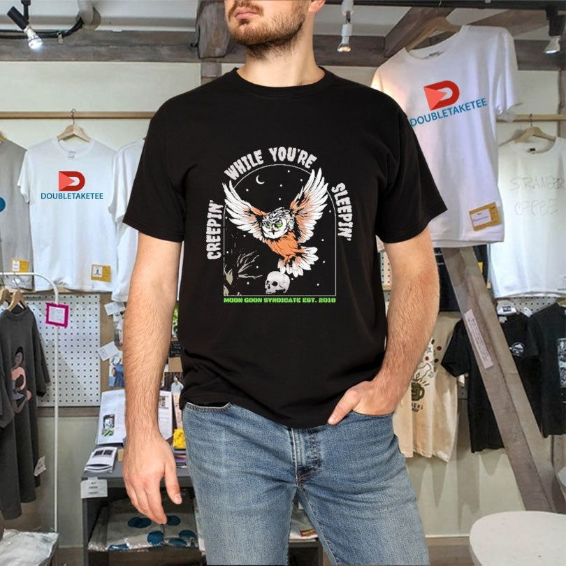 Official Creepin While You’re Sleeping Moon Goon Syndicate Est 2018 Owl Skull Shirts