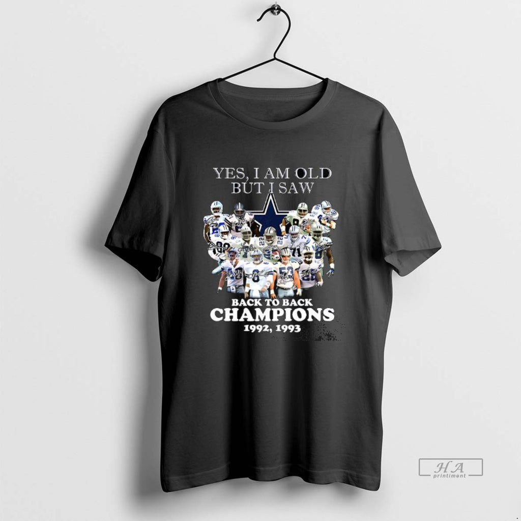 Official Dallas Cowboys Yes I Am Old But I Saw Back To Back Champions 1992