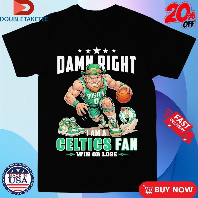 Official Damn Right I Am A Boston Celtics Fan Win Or Lose Mascot Shirts Unisex , , , Long Sleeve Tee