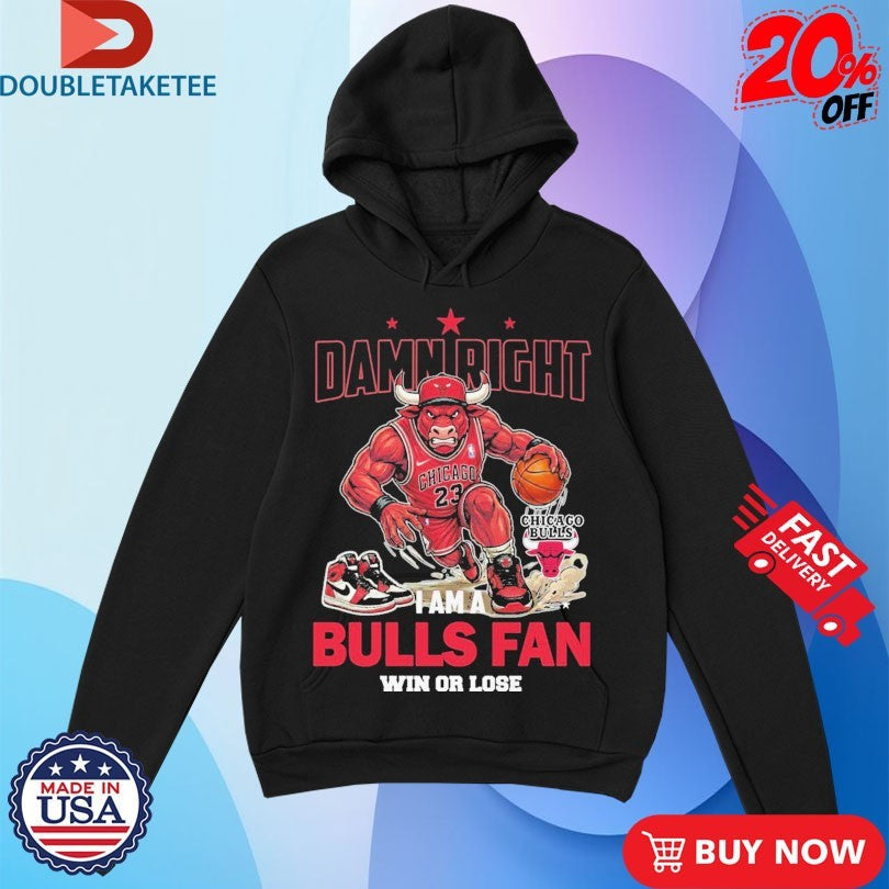 Official Damn Right I Am A Chicago Bulls Fan Win Or Lose Mascot Shirts Unisex , , , Long Sleeve Tee