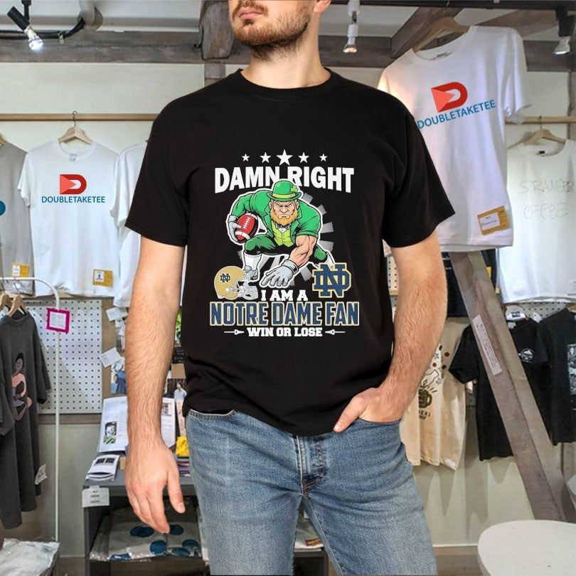 Official Damn Right I Am A Notre Dame Fighting Irish Fan Win Or Lose Mascot Shirts Unisex , , , Long Sleeve Tee