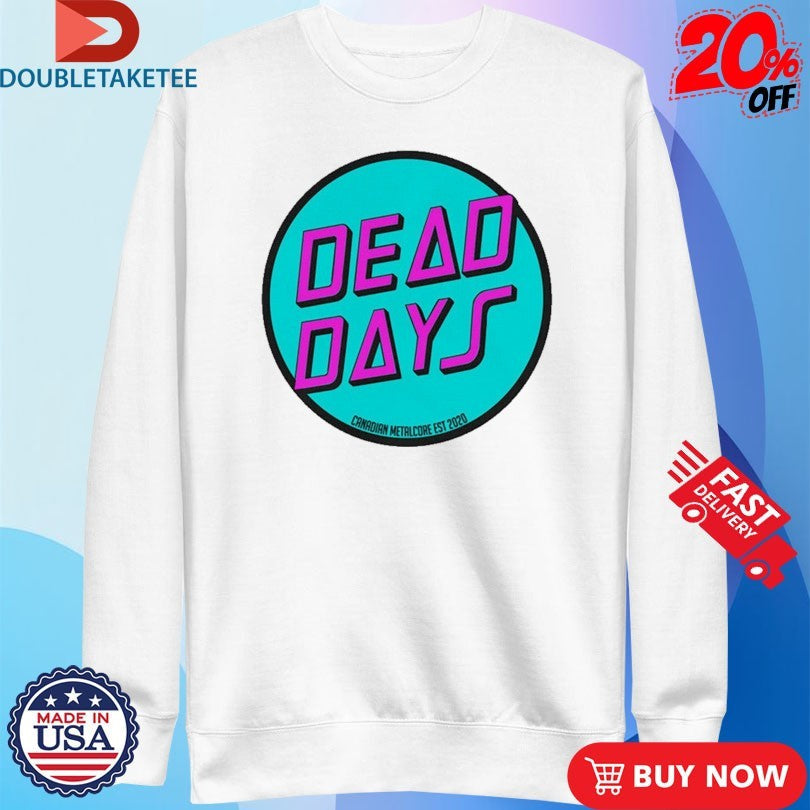 Official Dead Days Canadian Metalcore Est 2020 Logo Shirts Unisex , , , Long Sleeve Tee