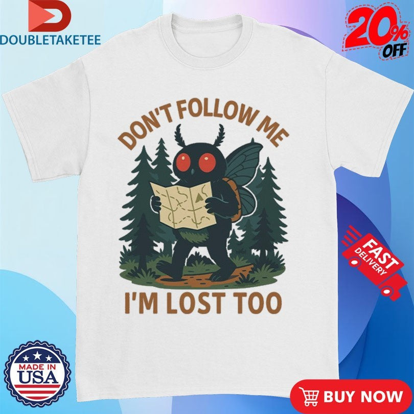 Official Don’t Follow Me I’m Lost Too Mothman Shirts Unisex , , , Long Sleeve Tee