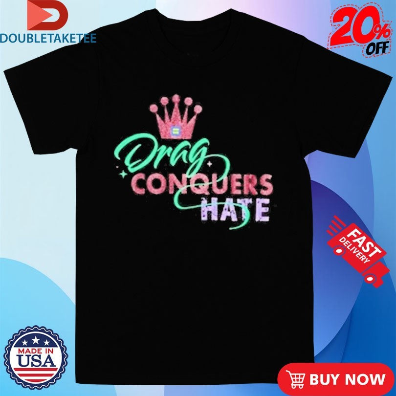 Official Drag Conquers Hate Human Rights Campaign Shirts Unisex , , , Long Sleeve Tee
