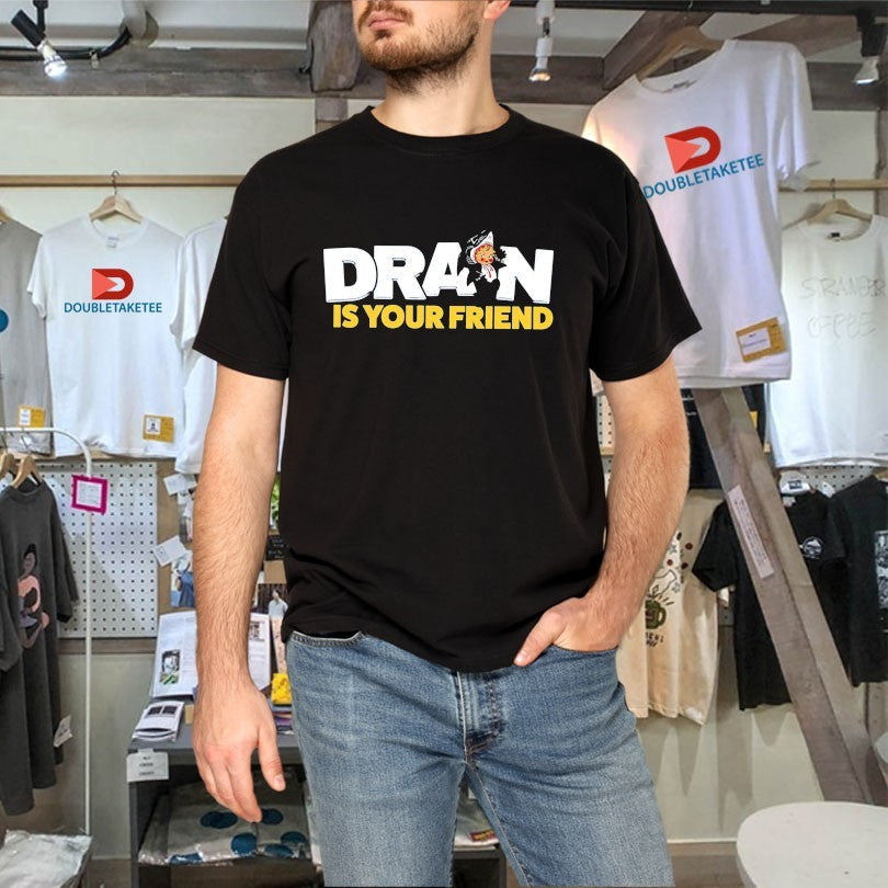 Official Drain Is Your Friend Shirts Unisex , , , Long Sleeve Tee